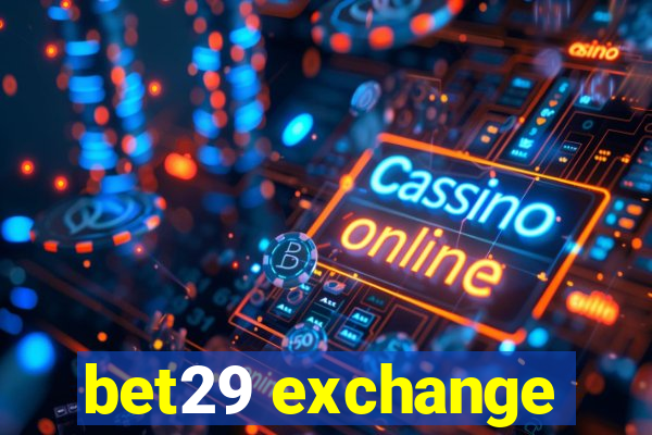 bet29 exchange